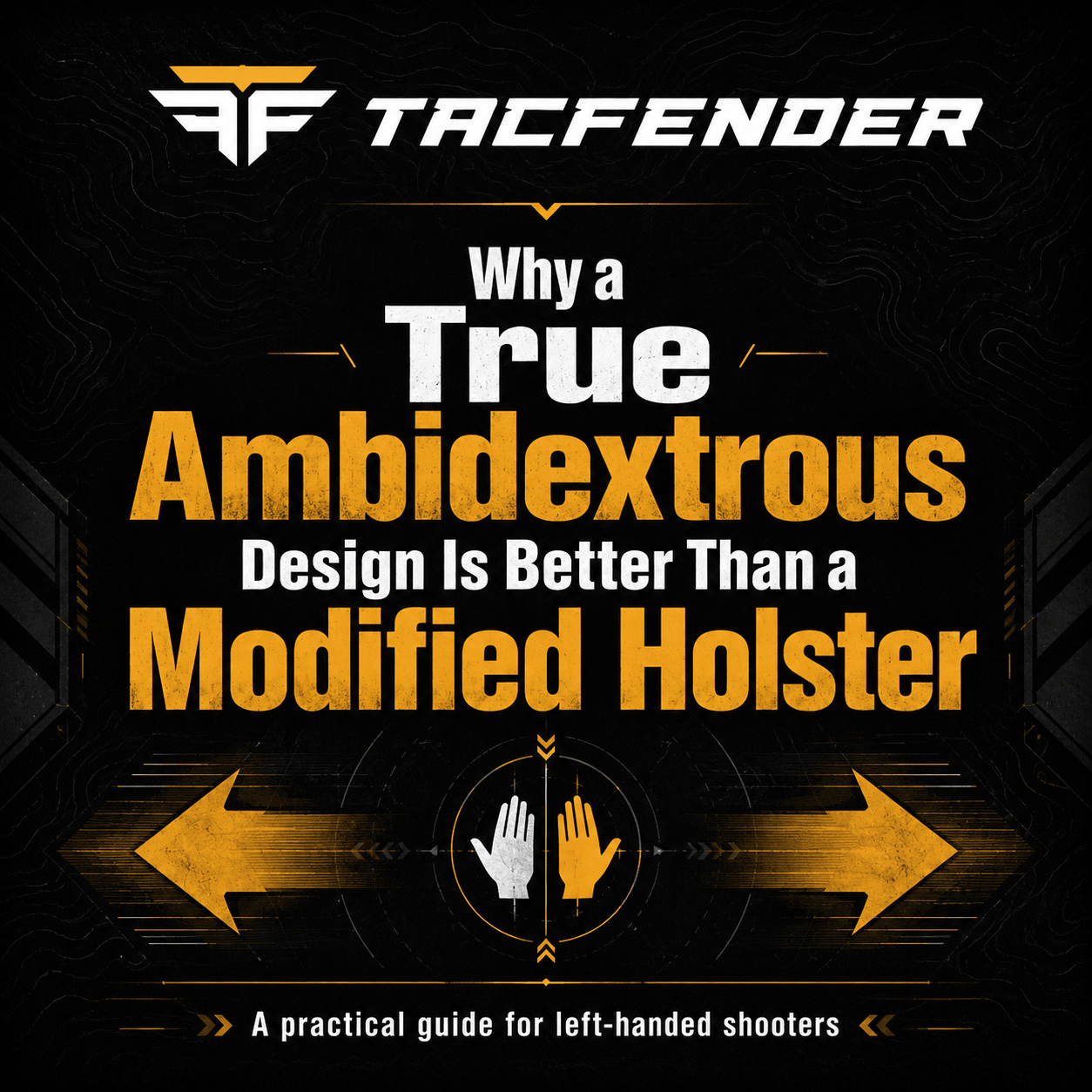 Why-a-True-Ambidextrous-Design-Is-Better-Than-a-Modified-Holster